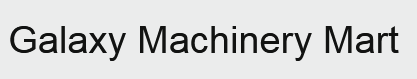 Galaxy Machinary Mart
